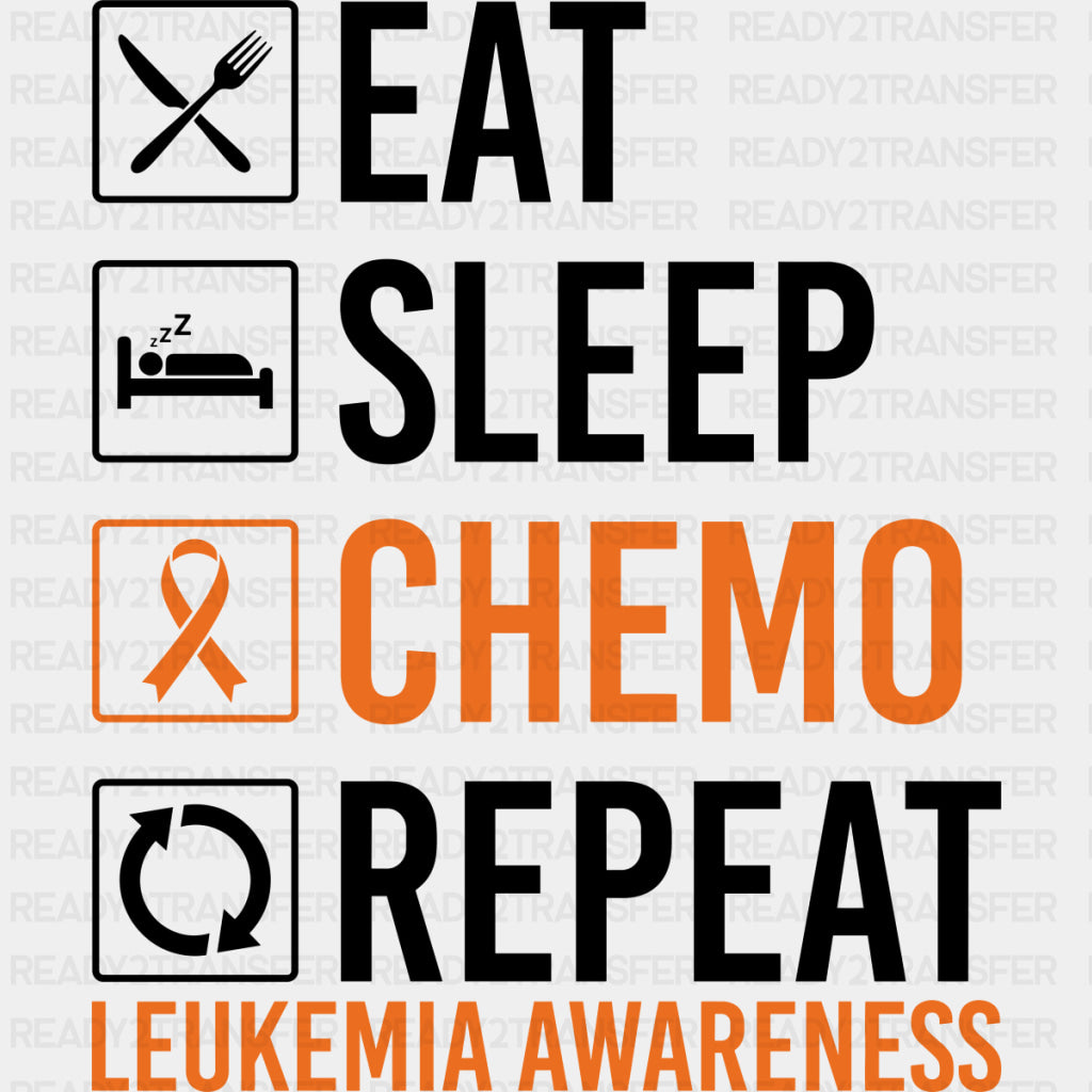 Eat Sleep Chemo Repeat - Leukemia DTF Transfers - Adult Unisex - S & M (10’’) / Dark Color Design (See Imaging)