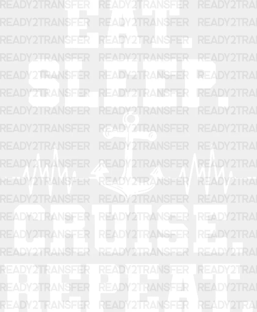 Eat Sleep Cruise Repeat - Family Dtf Heat Transfer Adult Unisex S & M (10’’) / Light Color