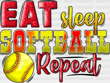 Eat Sleep Softball Repeat - Dtf Heat Transfer