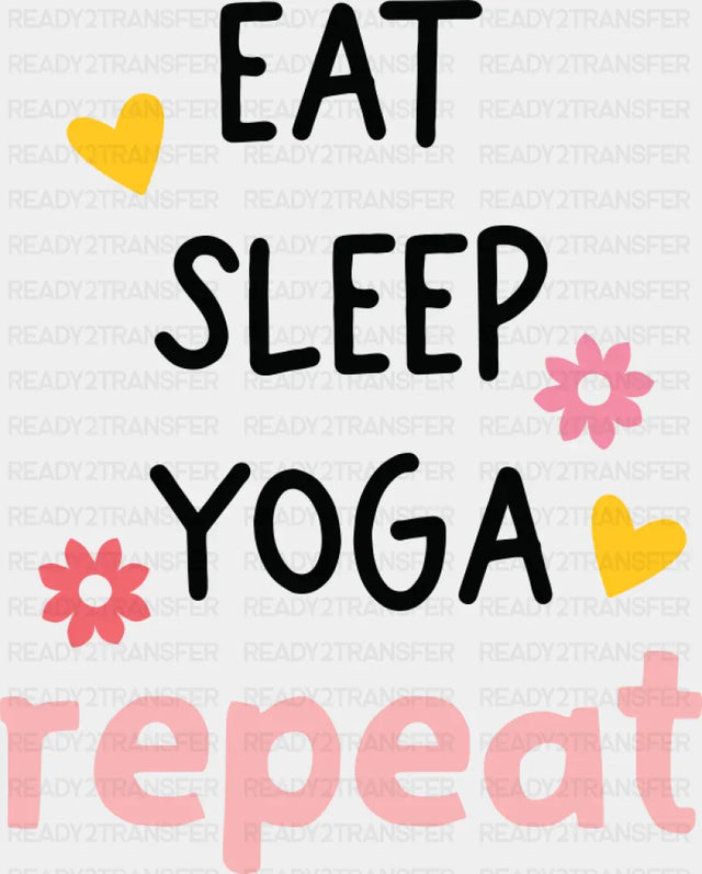 Eat Sleep Yoga Repeat - Yoga DTF Transfer Adult Unisex - S & M (10’’) / Dark Color Design (See Imaging)