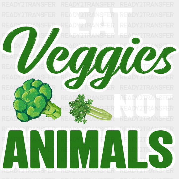 Eat Veggies Not Animals, Green & White - Vegan DTF Transfers