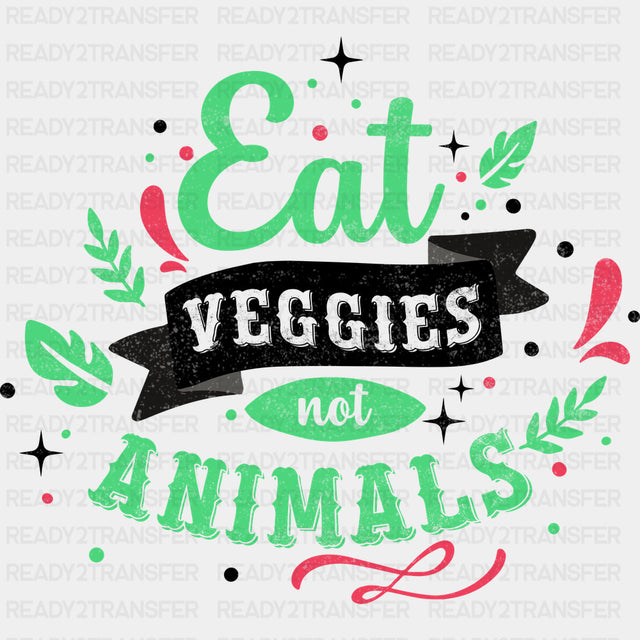 Eat Veggies Not Animals - Vegan DTF Transfers - Adult Unisex - S & M (10’’) / Dark Color Design (See Imaging)