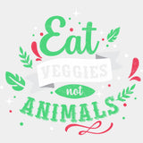 Eat Veggies Not Animals - Vegan DTF Transfers - Adult Unisex - S & M (10’’) / Light Color Design (See Imaging)