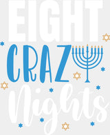 Eight Crazy Nights - Hanukkah DTF Transfer Adult Unisex - S & M (10’’) / Light Color Design (See Imaging)