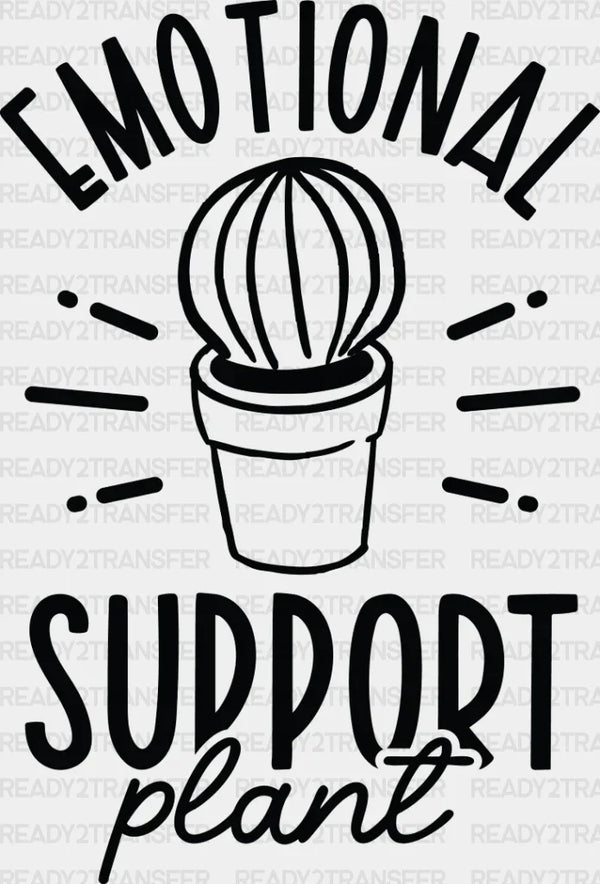 Emotional Support Plant - Plants DTF Heat Transfer