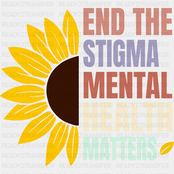 End The Stigma, Mental Health Matters - Mental Health DTF Transfers