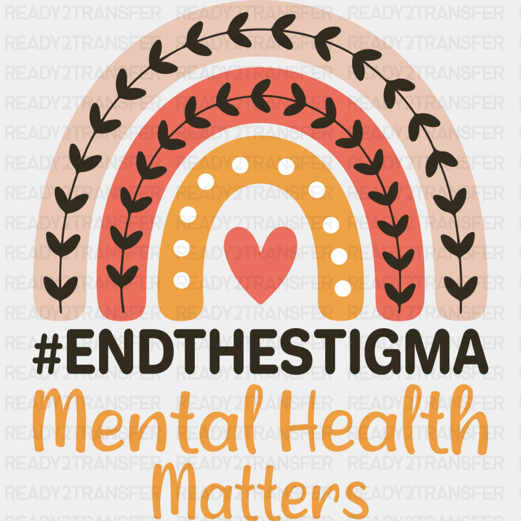 End The Stigma, Mental Health Matters - Mental Health DTF Transfers ready2transfer Dark Color Design (See Imaging)