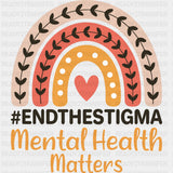 End The Stigma, Mental Health Matters - Mental Health DTF Transfers ready2transfer Dark Color Design (See Imaging)