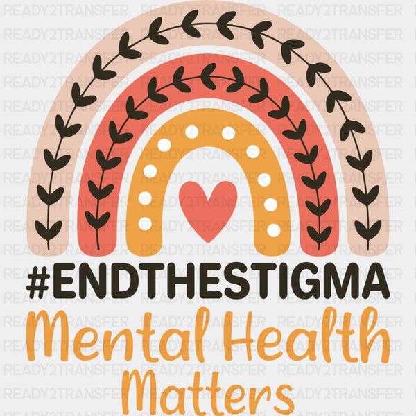 End The Stigma, Mental Health Matters - Mental Health DTF Transfers