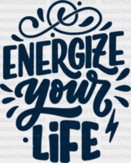 Energize Your Life - Gym Dtf Heat Transfer