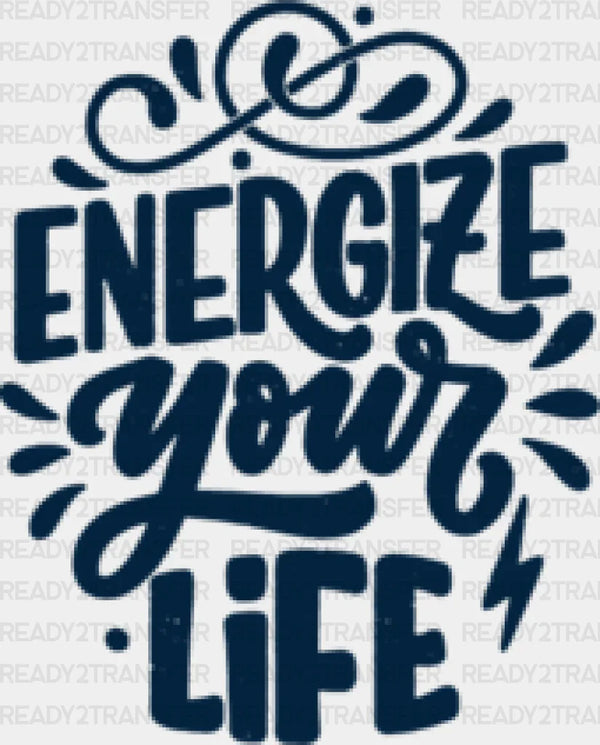 Energize Your Life - Gym DTF Heat Transfer