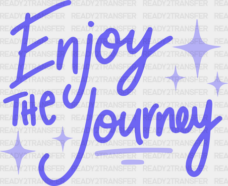 Enjoy The Journey Purple Cursive Design - Quotes Dtf Transfer