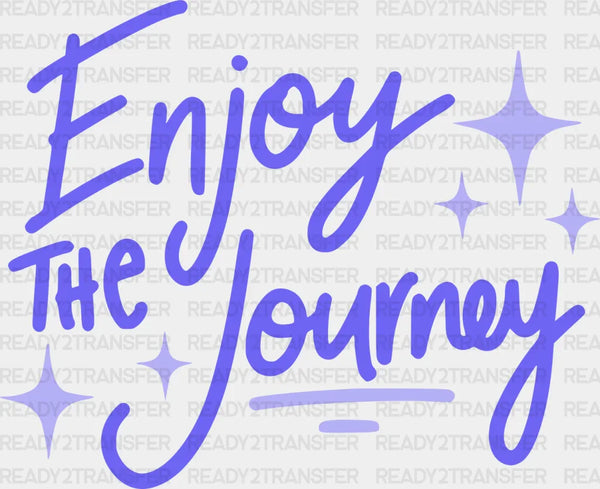 Enjoy The Journey Purple Cursive Design - Quotes DTF Transfer