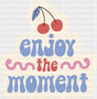 Enjoy The Moment - Minimal UV Sticker Permanent UV DTF Decal