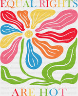 Equal Rights Are Hot - LGBTQ + DTF Transfer