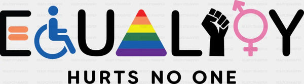 Equality Hurts No One - LGBTQ+ DTF Transfer