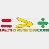 Equality Is Greater Than Division - BLM DTF Transfer Adult Unisex - S & M (10’’) / Dark Color Design (See Imaging)