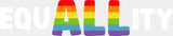 EquALLity B&W - LGBTQ + DTF Transfer Adult Unisex - S & M (10’’) / Light Color Design (See Imaging)