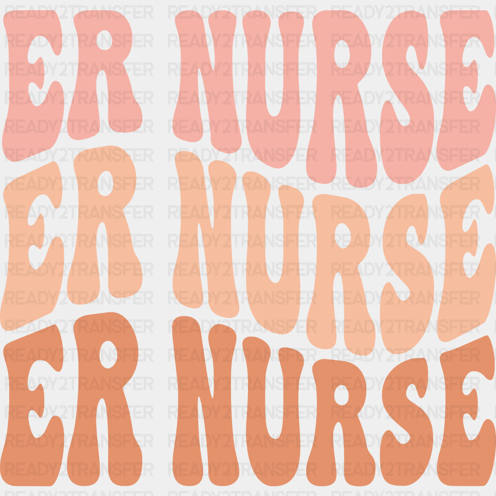 Er Nurse Er Nurse Er Nurse Design - ER Nurse DTF Transfers ready2transfer