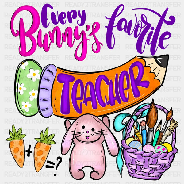 Every Bunny's Favorite Teacher Easter DTF Heat Transfer
