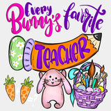 Every Bunny’s Favorite Teacher Easter Dtf Heat Transfer