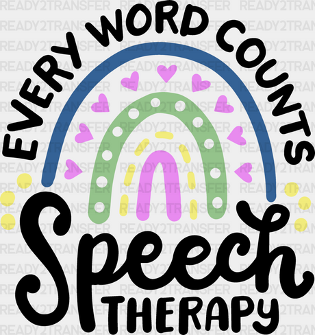 Every Word Counts Speech Therapy Design - Therapist Dtf Heat Transfer Adult Unisex S & M (10’’)