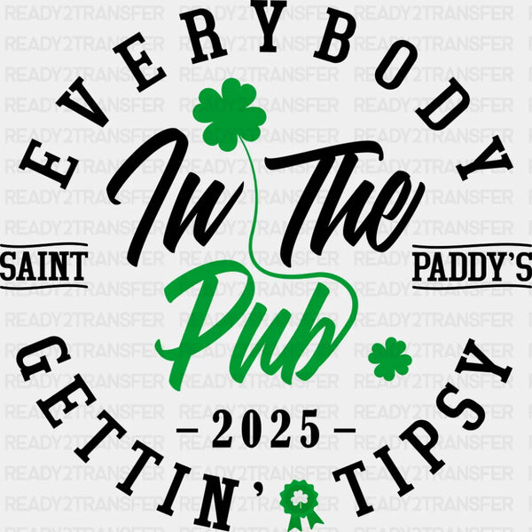 Everybody In The Pub Gettin' Tipsy - St. Patrick's Day DTF Transfer