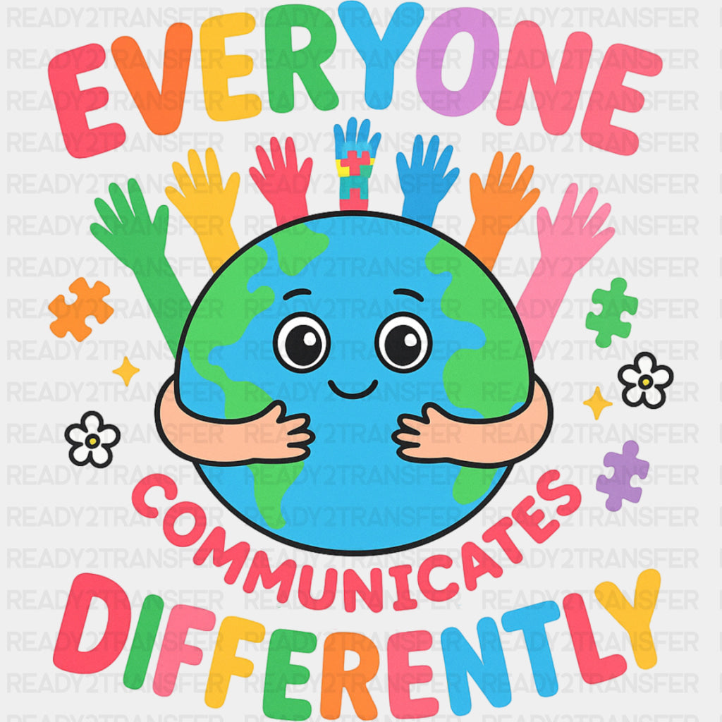 Everyone Communicates Differently - Special ED DTF Transfers ready2transfer