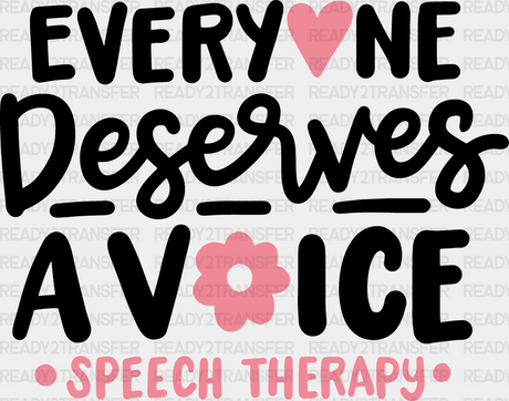 Everyone Deserves Avoice Speech Therapy Design - Therapist Dtf Heat Transfer Adult Unisex S & M