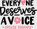 Everyone Deserves A Voice Speech Therapy Design - Therapist DTF Heat Transfer ready2transfer Black