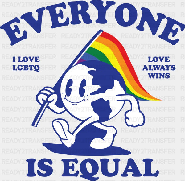 Everyone Is Equal, Love Always Wins - Gay DTF Transfer