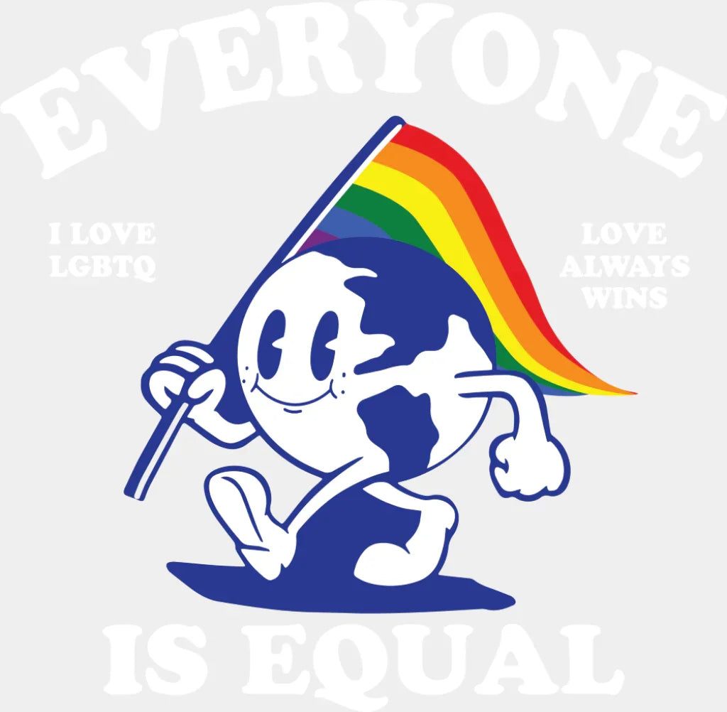 Everyone Is Equal Love Always Wins - Gay DTF Transfer Adult Unisex - S & M (10’’) / Light Color Design (See Imaging)