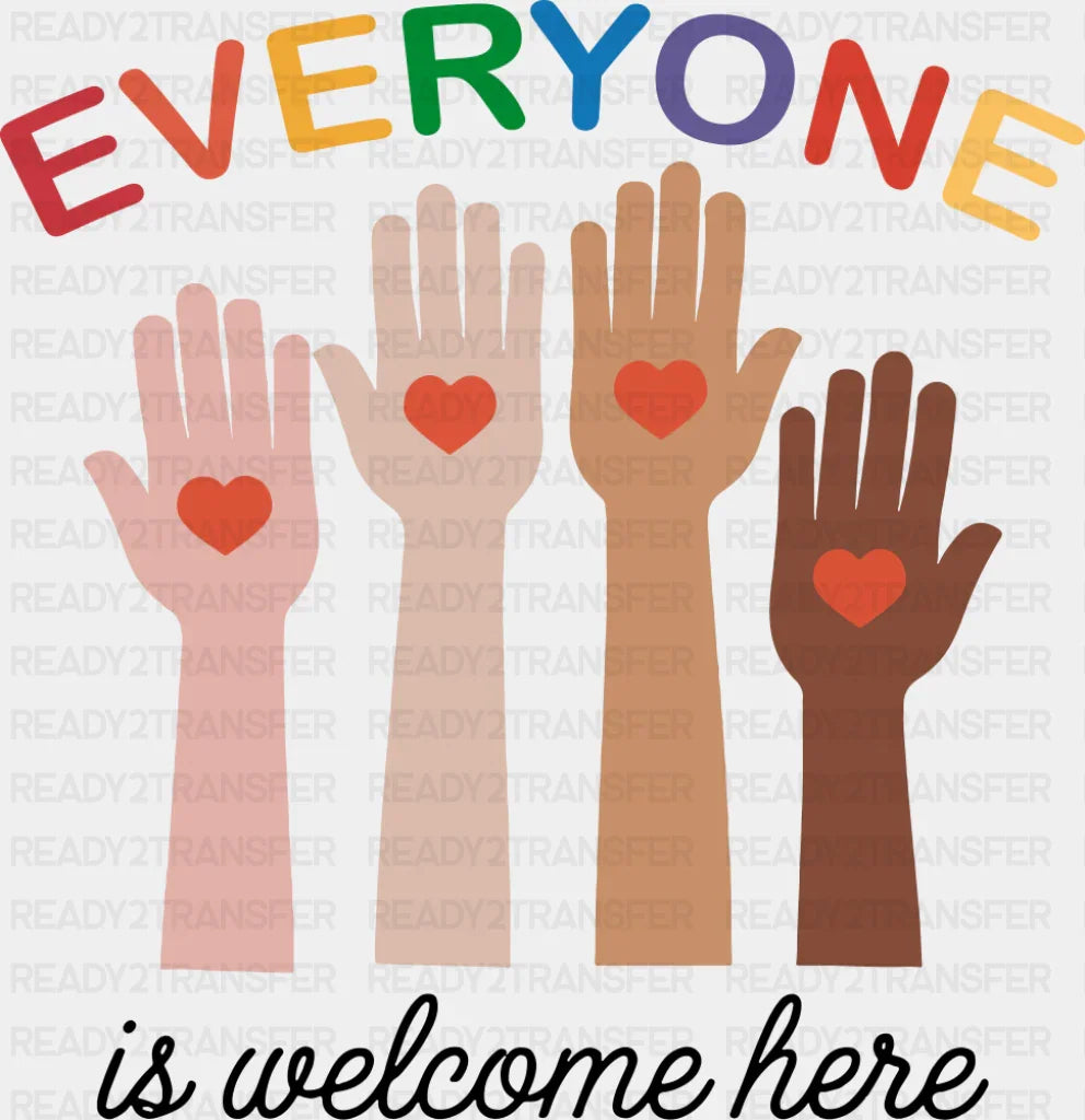 Everyone Is Welcome Here Colorful - LGBTQ + DTF Transfer Adult Unisex - S & M (10’’) / Dark Color Design (See Imaging)