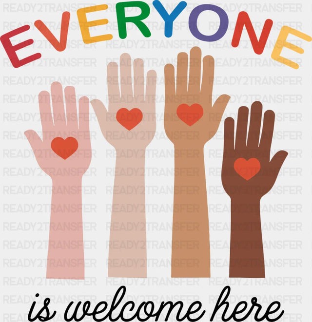 Everyone Is Welcome Here Colorful - LGBTQ + DTF Transfer Adult Unisex - S & M (10’’) / Dark Color Design (See Imaging)