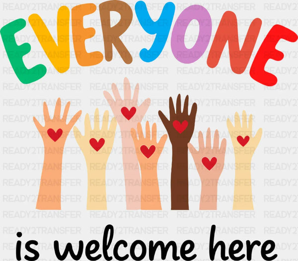 Everyone Is Welcome Here Hands - LGBTQ+ DTF Transfer