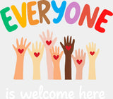 Everyone Is Welcome Here Hands - LGBTQ + DTF Transfer Adult Unisex - S & M (10’’) / Light Color Design (See Imaging)