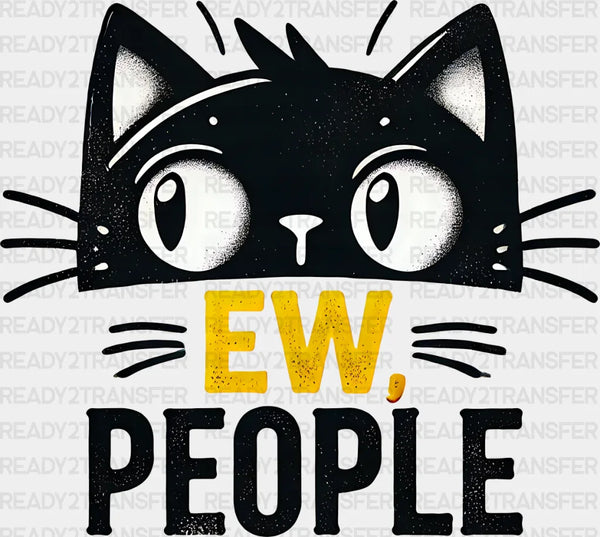 Ew People - Cats Iron On DTF Transfer