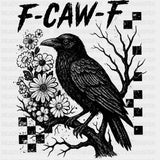 F-Caw-F - Funny DTF Transfers
