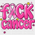 F*ck Cancer - Breast Cancer DTF Transfers