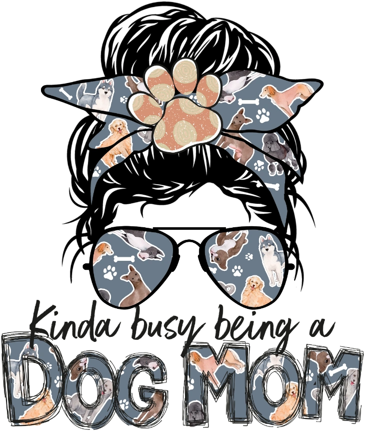 Kinda Busy Being a Dog Mom Mother's Day DTF Heat Transfer, Mama Design, Mom DTF