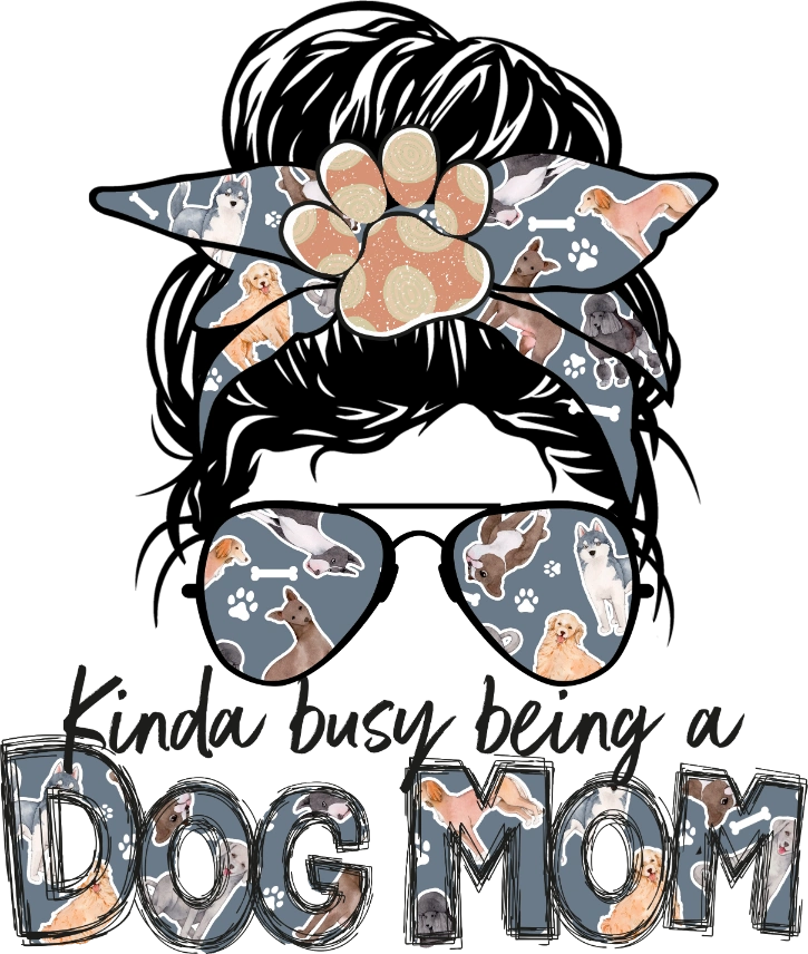 Kinda Busy Being a Dog Mom Mother's Day DTF Heat Transfer, Mama Design, Mom DTF