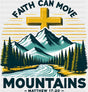 Faith Can Move Mountains Matthew 17:20 - Christianity DTF Transfer