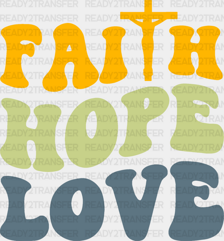 Faith Love Hope - Christianity Dtf Heat Transfer