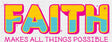 Faith Makes All Things Possible - Christianity DTF Transfer