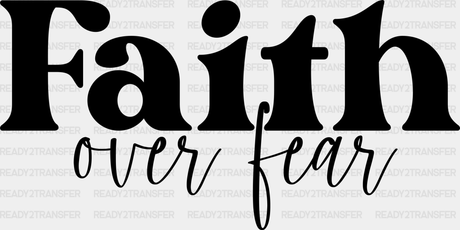 Faith Over Fear Dtf Transfer