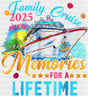 Family Cruise 2025 Making Memories Painted - Vacation DTF Transfer