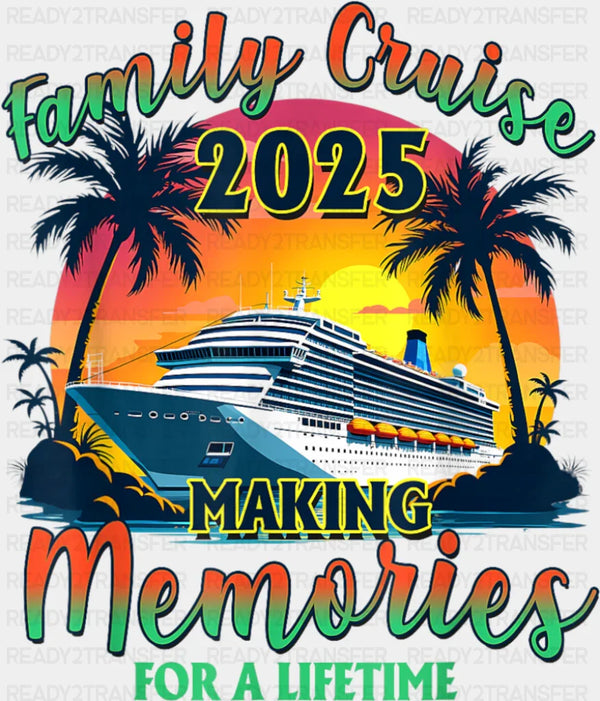 Family Cruise 2025 Making Memories, Sunset Design - Vacation DTF Transfer