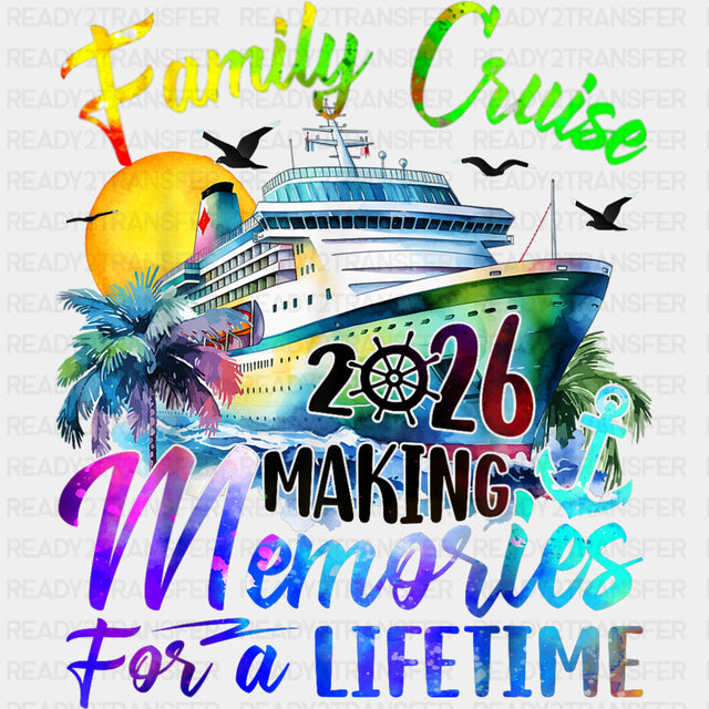 Family Cruise 2026 Making Memories For A Lifetime B&W - Family Cruise DTF Transfer ready2transfer Dark Color Design (See Imaging)