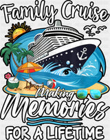 Family Cruise Making Memories For A Lifetime - Vacation DTF Transfer Adult Unisex - S & M (10’’) / Dark Color Design