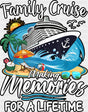 Family Cruise Making Memories For A Lifetime - Vacation DTF Transfer Adult Unisex - S & M (10’’) / Dark Color Design